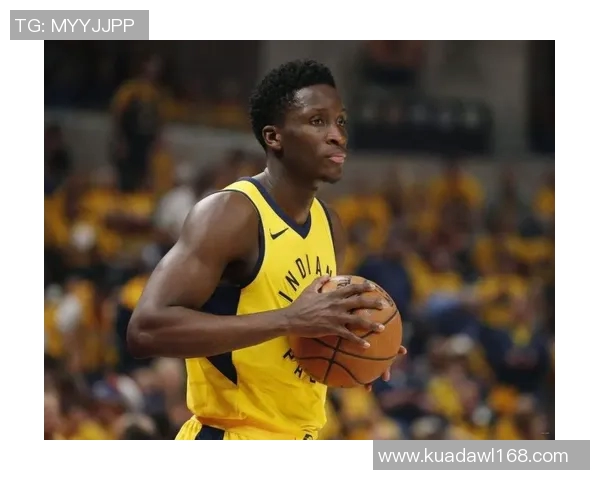 步行者球星奥拉迪波康复进展顺利，或将在季后赛复出